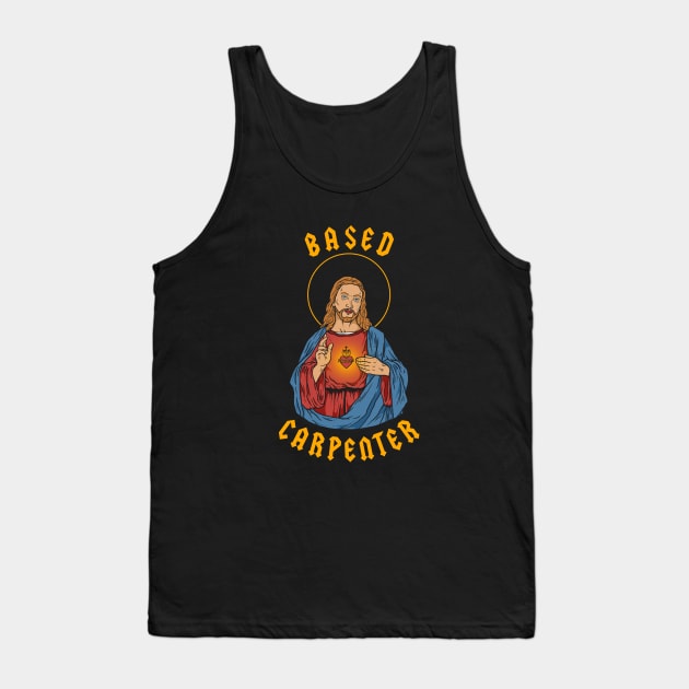 Based Carpenter Tank Top by dumbshirts